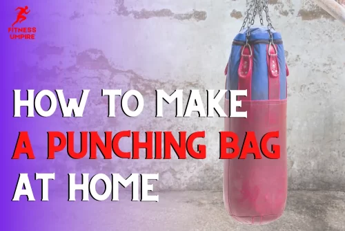 How to make a punching bag at home?