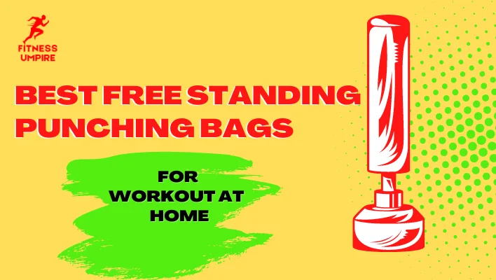 Best free standing punching bag for home