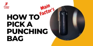 how to pick a good punching bag for boxing and fitness training